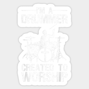 I'm A Drummer Created To Worship Sticker